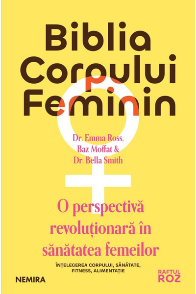 Editura Nemira The Female Body Bible: A Revolutionary Perspective on Women's ...