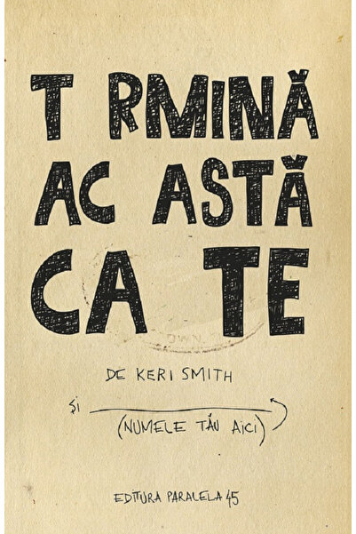 Editura Paralela 45 Finish This Book. 2nd Ed., Keri Smith - Paralela 45 Publi...