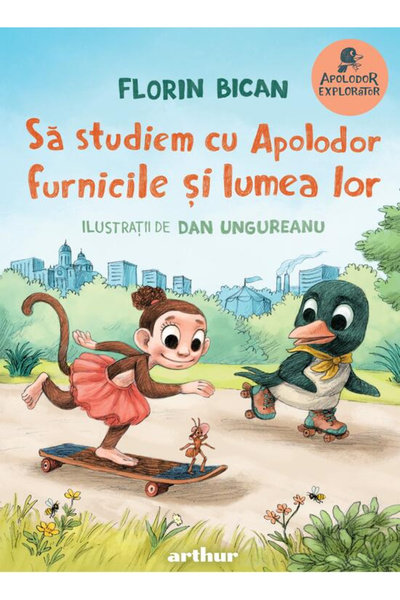 Editura Art Apolodor Explorer. Let's Study Ants and Their World with Apolodor...