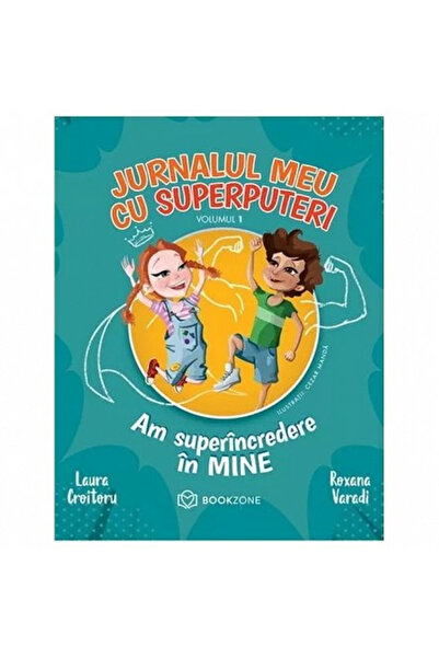 Editura Bookzone My Superpower Journal Vol. 1, Laura Croitoru, Roxana Varadi ...