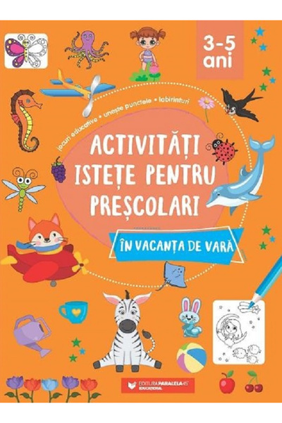 Editura Paralela 45 Activități inteligente pentru preșcolari în vacanța de va...