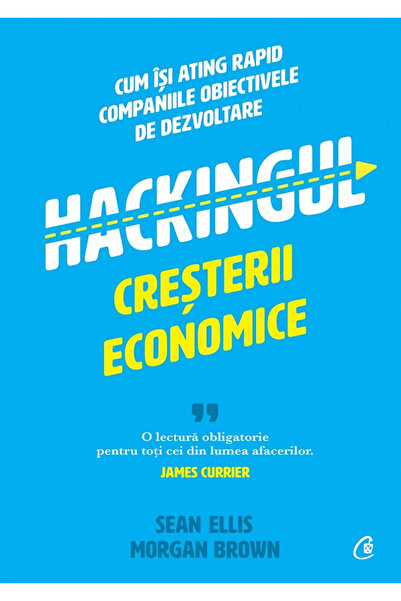 Editura Curtea Veche Growth Hacking, Morgan Brown, Sean Ellis - Curtea Veche ...