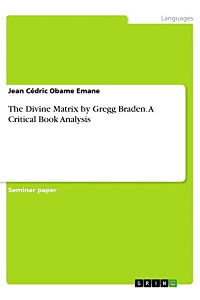 Ingram Internatıonal Inc The Divine Matrix By Gregg Braden A Critical Book An...