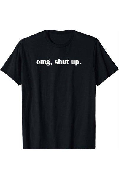1001 Line Mens OMG, SHUT UP Sarcastic Graphic T-Shirt - Soft Breathable Crew ...