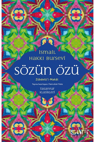 Sufi Kitap Sözün Özü - Zübdetü'l-Makal / İsmail Hakkı Bursevi / / 9786255803191