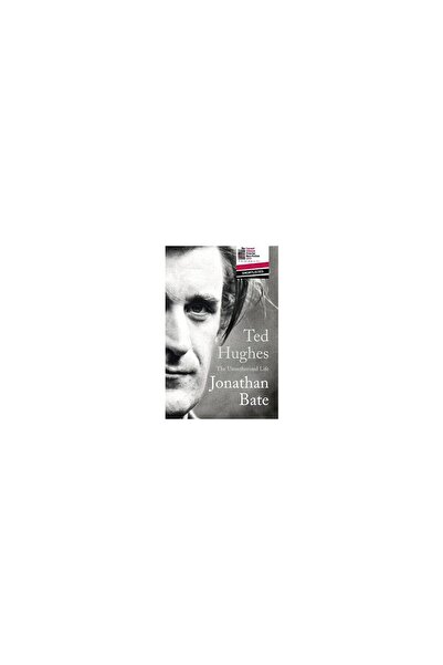 William Collins Ted Hughes: The Unauthorised Life