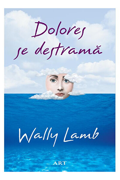 Editura Art Dolores Unravels, Wally Lamb - Art Publishing House