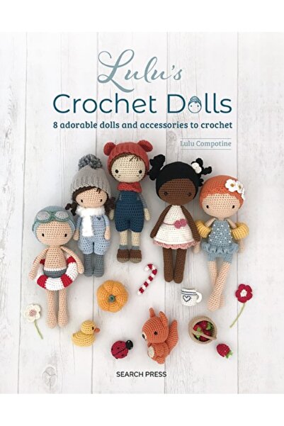 Search Press Lulu’s Crochet Dolls – 8 adorable dolls and animals