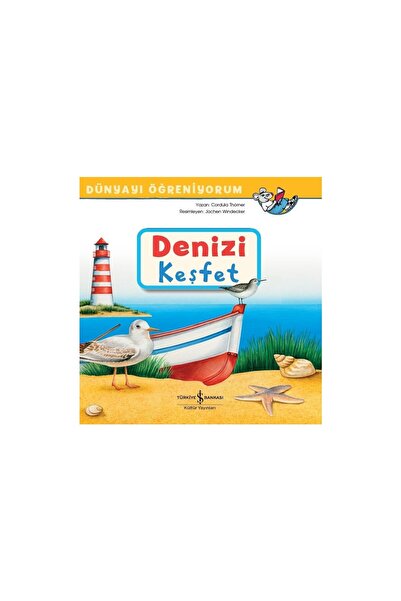 TÜRKİYE İŞ BANKASI KÜLTÜR YAYINLARI Denizi Keşfet Dünyayı Öğreniyorum - Cordu...