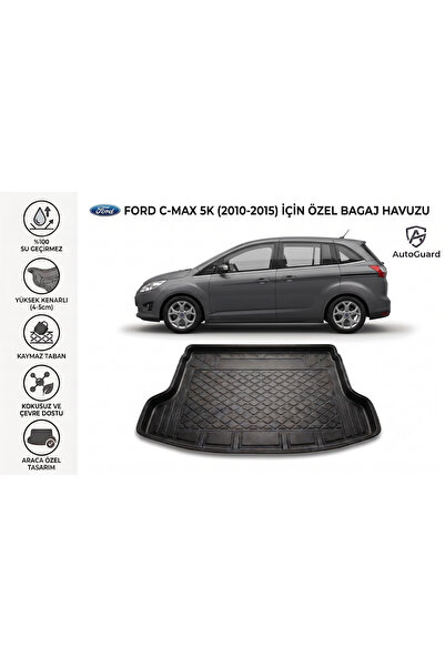 AutoGuard Ford C-Max 5K 2010-2015 Model Uyumlu Bagaj Havuzu TPE Malzeme Kokus...
