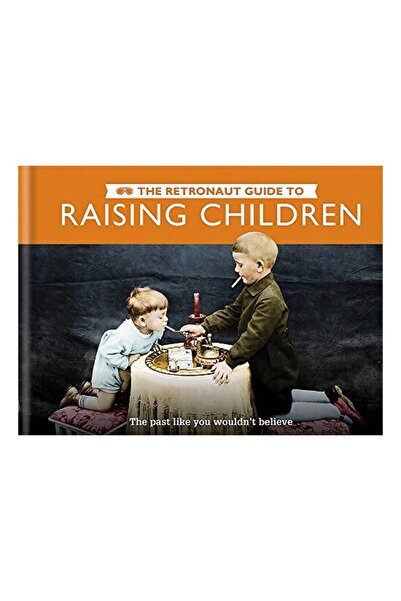 Generic (Unbranded) The Retronaut Guide to Raising Children