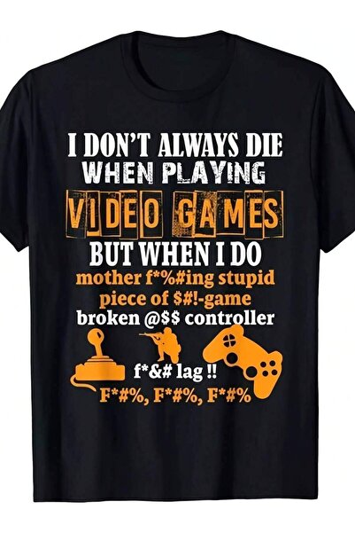 25W Video Games T-Shirt Sarcastic Gaming Quotes Design Unisex Adult Casual Cr...