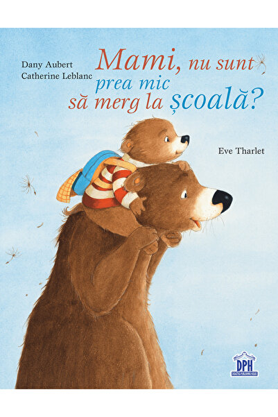 Didactica Publishing House Mami, nu sunt pre mic sa merg la scoala? - Catheri...