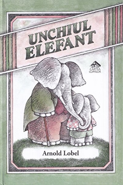 CARTEA COPIILOR Unchiul Elefant - Arnold Lobel