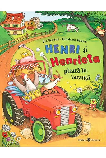 UNIVERS Henri si Henrieta pleaca in vacanta - Cee Neudert