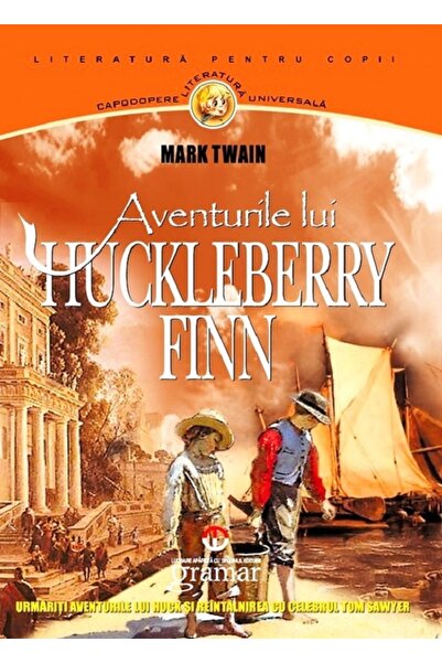 Gramar Aventurile lui Huckleberry Finn - Mark Twain