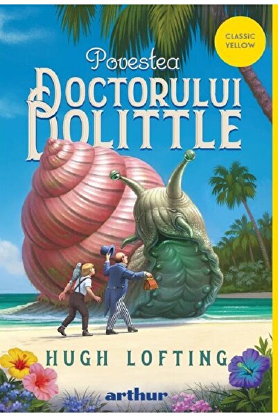 Grupul Editorial Art Povestea Doctorului Dolittle - Hugh Lofting