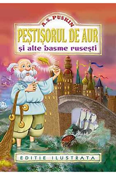 Regis Pestisorul de aur si alte basme rusesti - A.s. Puskin