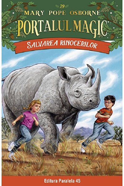 Paralela 45 Portalul magic 29: Salvarea rinocerilor - Mary Pope Osborne
