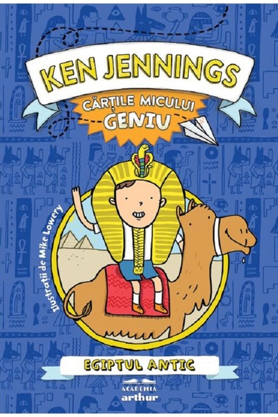 Grupul Editorial Art Cartile micului geniu: Egiptul antic - Ken Jennings