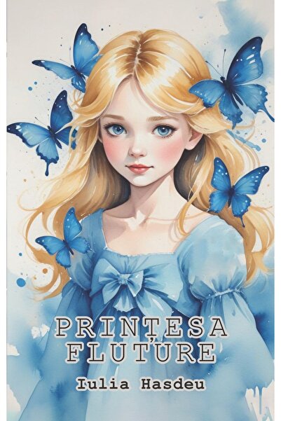 Editura Creator Printesa Fluture - Iulia Hasdeu