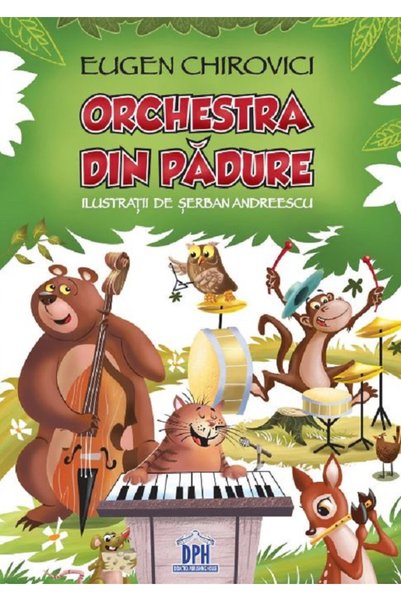 Didactica Publishing House Orchestra din padure - Eugen Chirovici