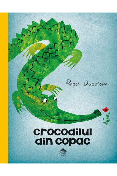 CARTEA COPIILOR Crocodilul din copac - Roger Duvoisin