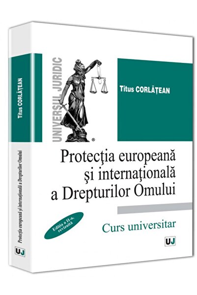 Universul Juridic Protectia europeana si internationala a drepturilor omului ...