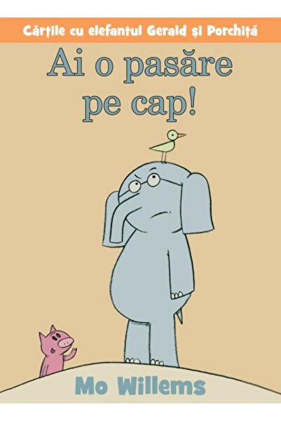 Grupul Editorial Art Ai o pasare pe cap! - Mo Willems