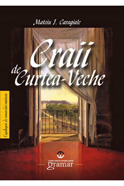 Gramar Craii de Curtea Veche - Mateiu I. Caragiale