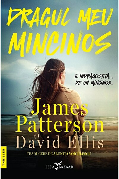 LEDA Dragul meu mincinos - James Patterson, David Ellis