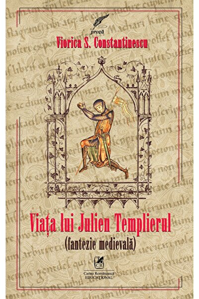 Cartea Romaneasca Educational Viata lui Julien Templierul - Viorica S. Consta...