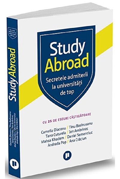 Publica Study Abroad. Secretele admiterii la universitati de top - Camelia Di...