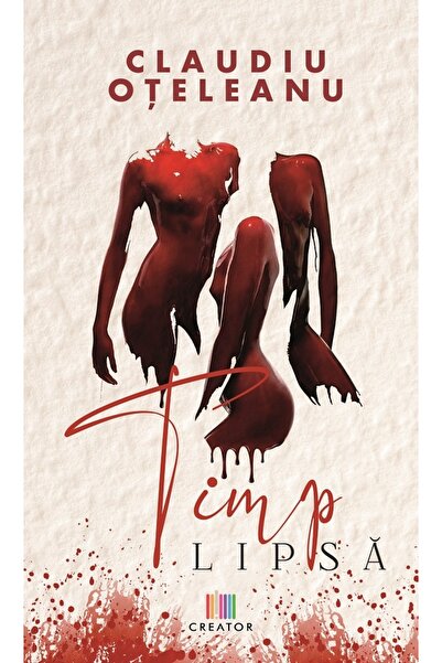 Editura Creator Timp lipsa - Claudiu Oteleanu