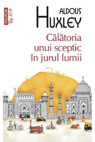 Polirom Calatoria unui sceptic in jurul lumii - Aldous Huxley