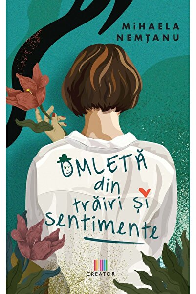 Editura Creator Omleta din trairi si sentimente - Mihaela Nemtanu