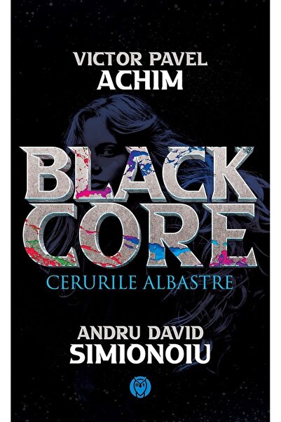 DATAGROUP Blackcore. Cerurile albastre - Victor Pavel Achim, Andru David Simi...