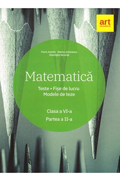 Art Klett Matematică, Clasa a 6-a, Semestru II. Teste. Fișe de lucru. Modele
