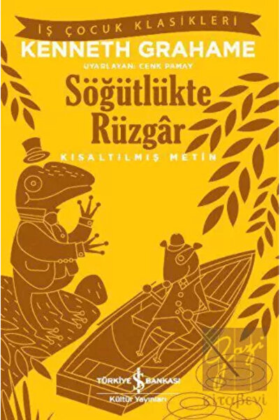 TÜRKİYE İŞ BANKASI KÜLTÜR YAYINLARI Söğütlükte Rüzgâr (kısaltılmış Metin)