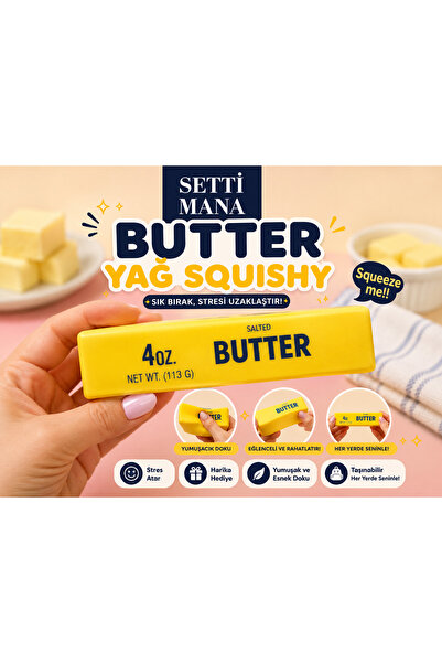 SETTİ MANA Butter Yağ Squishy Sarı Renk Slow Rising Yavaş Yükselen Stres Oyun...