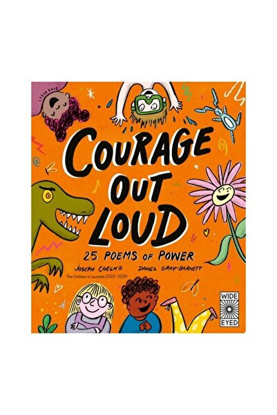 Wide Eyed Editions Courage Out Loud 25 Poems of Power