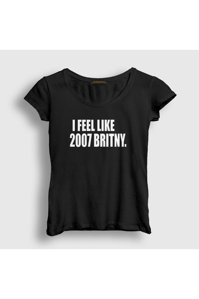 Presmono Kadın Siyah I Feel Like 2007 Britney Spears T-Shirt 538388tt
