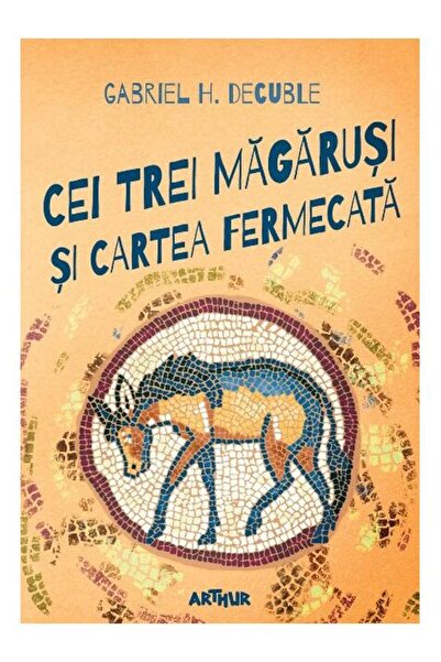 Editura Arthur Cei trei măgăruși și cartea fermecată