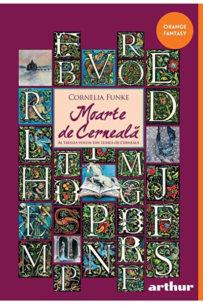 Editura Arthur Lumea de cerneală #3: Moarte de cerneală | paperback