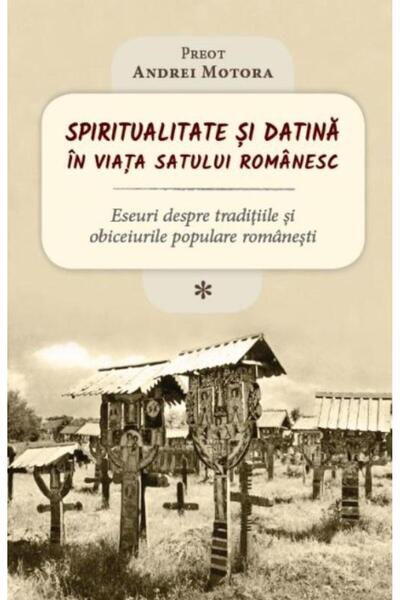Editura Reintregirea Spiritualitate si datina in viata satului romanesc