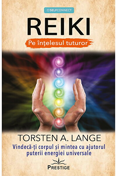 Editura Prestige Reiki explicat pentru toată lumea: Istorie, Simboluri și Ghi...