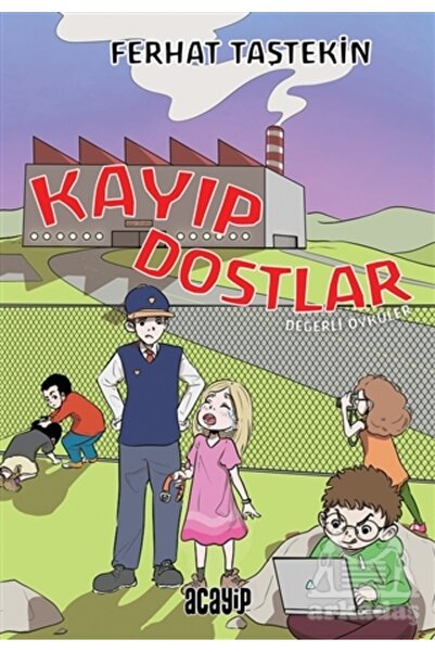 Acayip Kitaplar Kayıp Dostlar - Değerli Öyküler