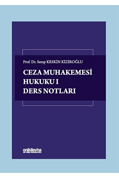 On İki Levha Yayıncılık Ceza Muhakemesi Hukuku I - Ders Notları Serap Keskin ...