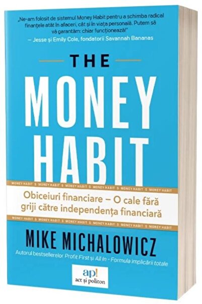 Editura Act si Politon The money habit: Obiceiuri financiare. O cale fara