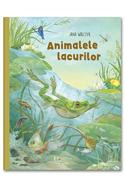 Editura Univers Enciclopedic Junior Animalele lacurilor, Jana Walczyk